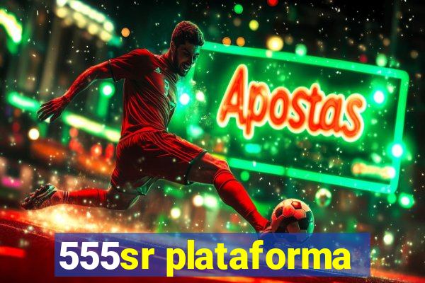 555sr plataforma